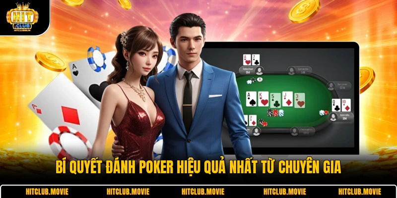 Bí quyết đánh poker hiệu quả nhất từ chuyên gia 