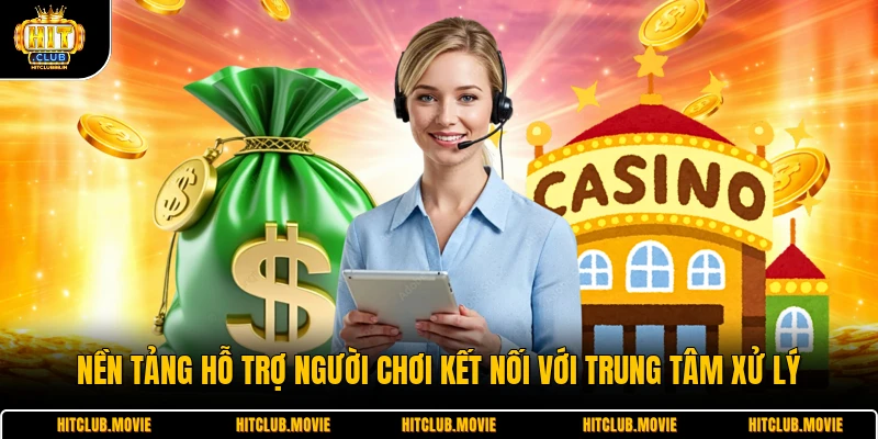 Nền tảng hỗ trợ người chơi kết nối với trung tâm xử lý