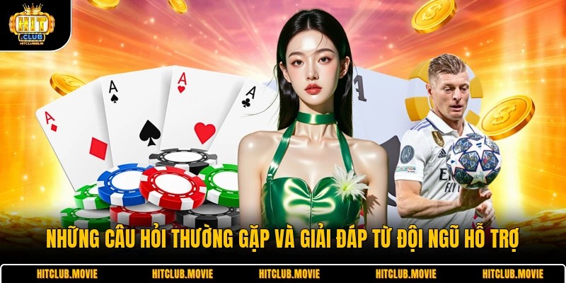 Những câu hỏi thường gặp và giải đáp từ đội ngũ hỗ trợ