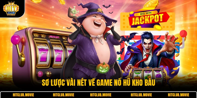 Sơ lược vài nét về game nổ hũ kho báu 