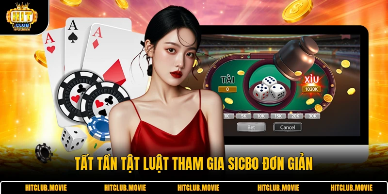 Tất tần tật luật tham gia sicbo đơn giản 